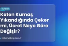 Keten Kumaş Yıkandığında Çeker mi, Ücret Neye Göre Değişir?