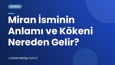 Miran İsminin Anlamı ve Kökeni Nereden Gelir?